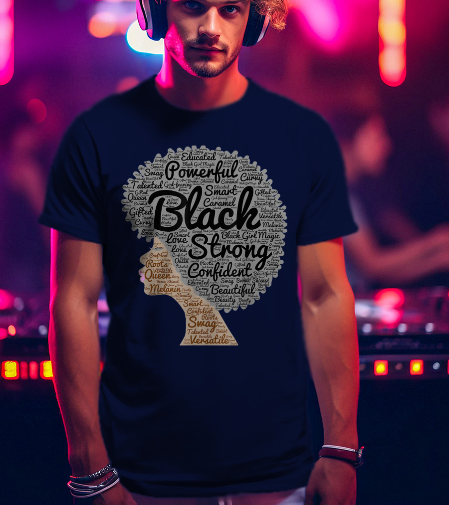 Powerful Black Strong Confident Afro Word T-Shirt