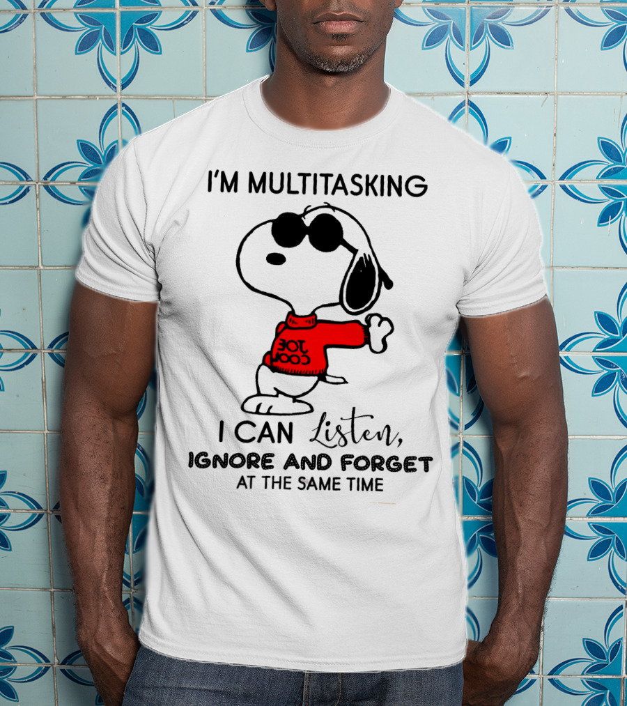 Snoopy Multitasking Listen Ignore Forget T-Shirt