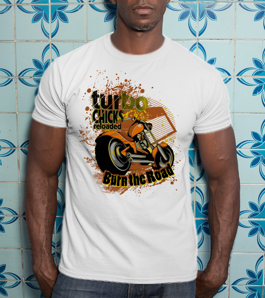 Turbo Chicks Reloaded Burn The Road Motorcycle Adventure T-Shirt