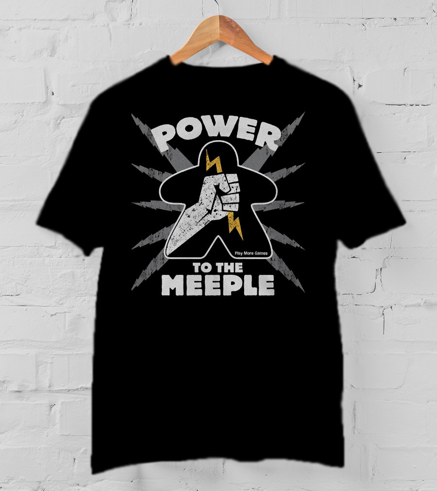 Power To The Meeple Play More Games T-Shirt