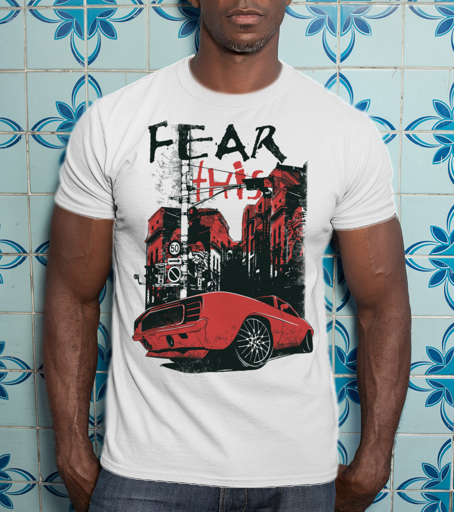 FEAR THIS MUSTANG ON STREET 50 T-Shirt