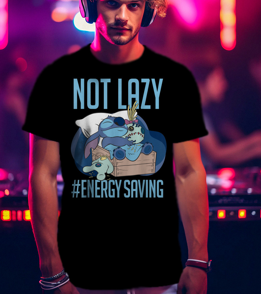 Disney Lilo And Stitch Not Lazy Energy Saving #EnergySaving T-Shirt