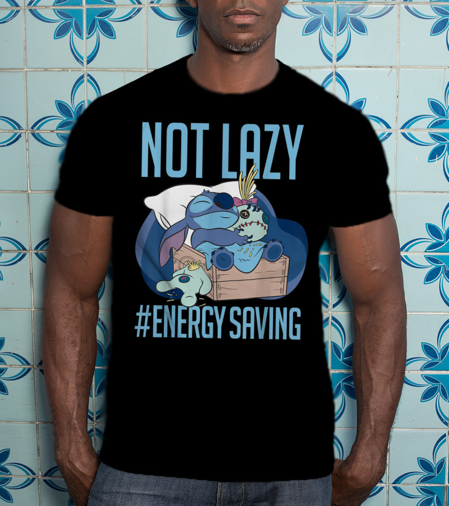 Disney Lilo And Stitch Not Lazy Energy Saving #EnergySaving T-Shirt