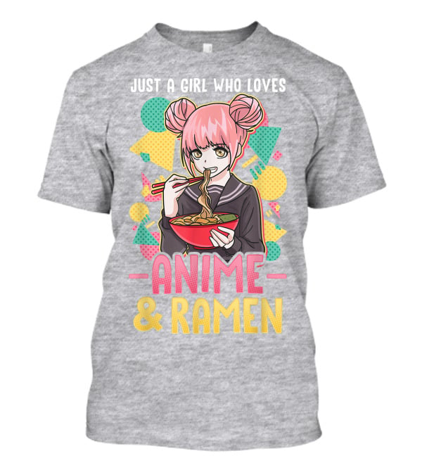 Just A Girl Who Loves Anime And Ramen With Pink-Haired Character Eating Noodles T-Shirt
