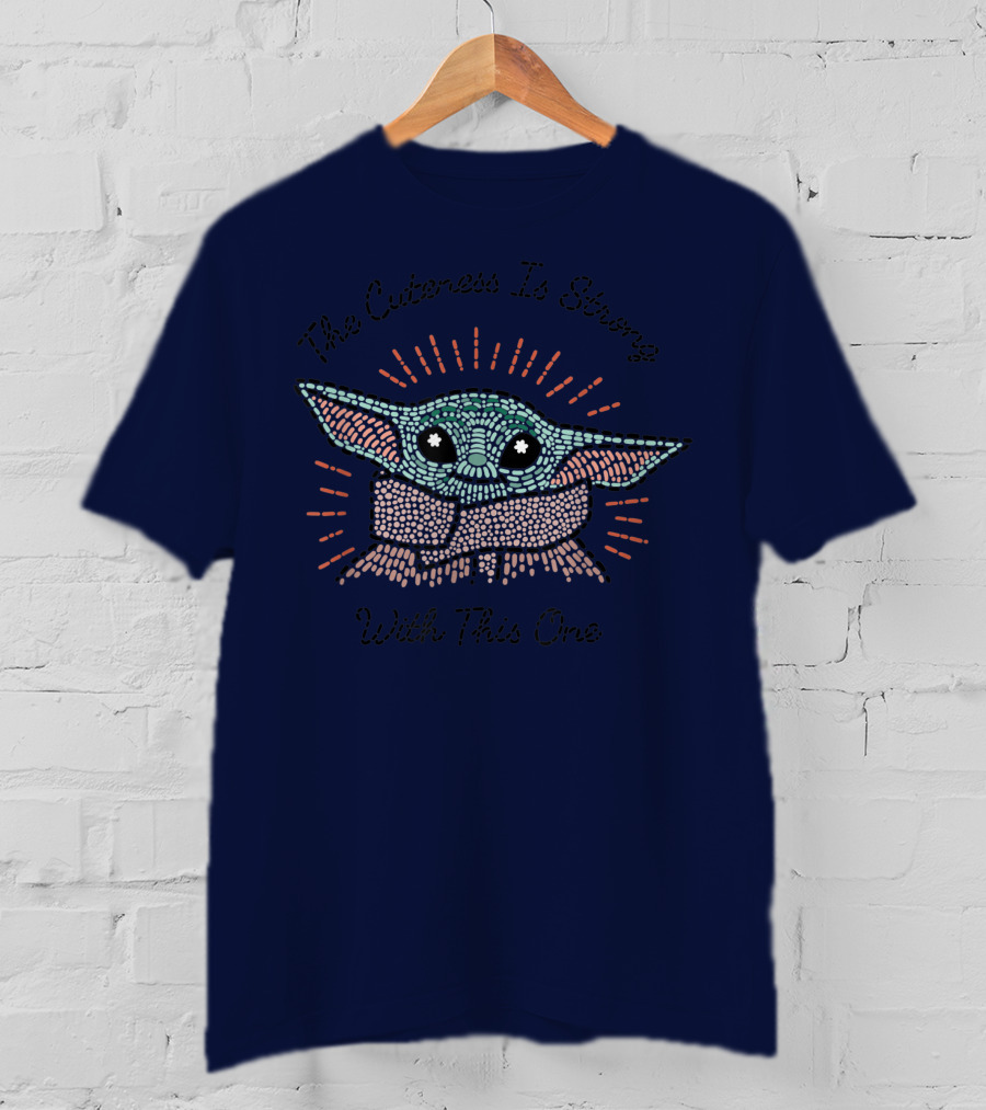 The Cuteness Is Strong With This One Star Wars The Mandalorian The Child T-Shirt