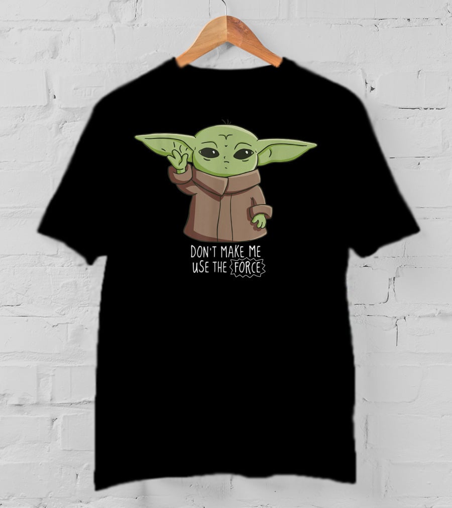 The Mandalorian The Child Don't Make Me Use The Force Baby Yoda T-Shirt