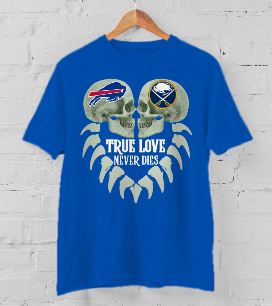 Buffalo Bills Sabres True Love Never Dies Skull Logos T-Shirt