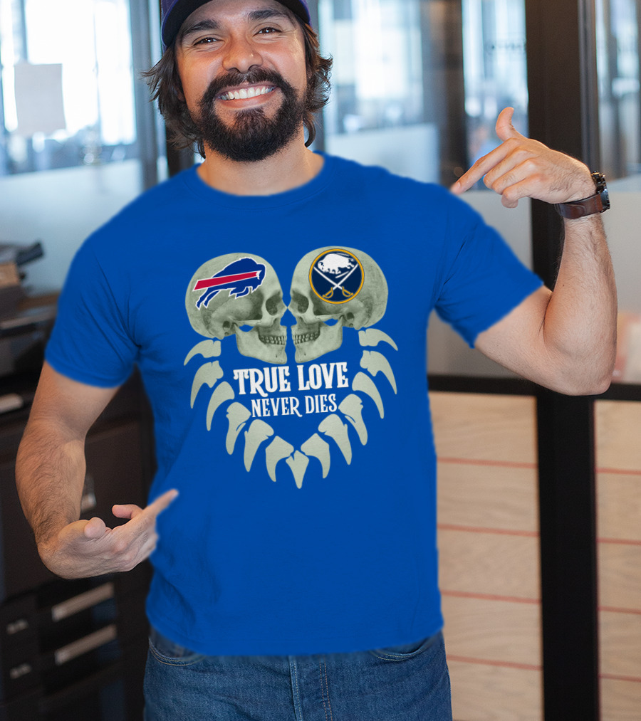 Buffalo Bills Sabres True Love Never Dies Skull Logos T-Shirt