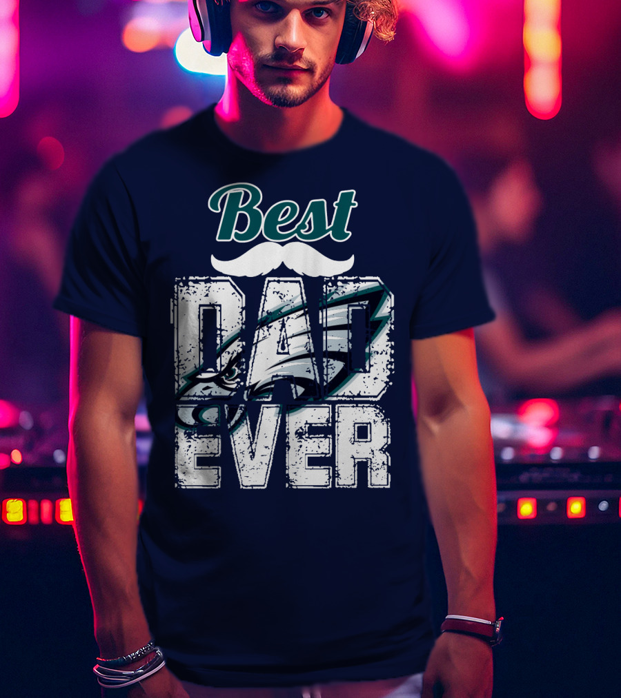 Best Dad Ever Eagles T-Shirt