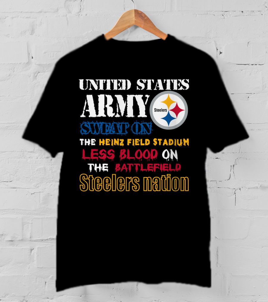 United States Army Steelers Nation Heinz Field Stadium Sweat Less Blood Battlefield T-Shirt
