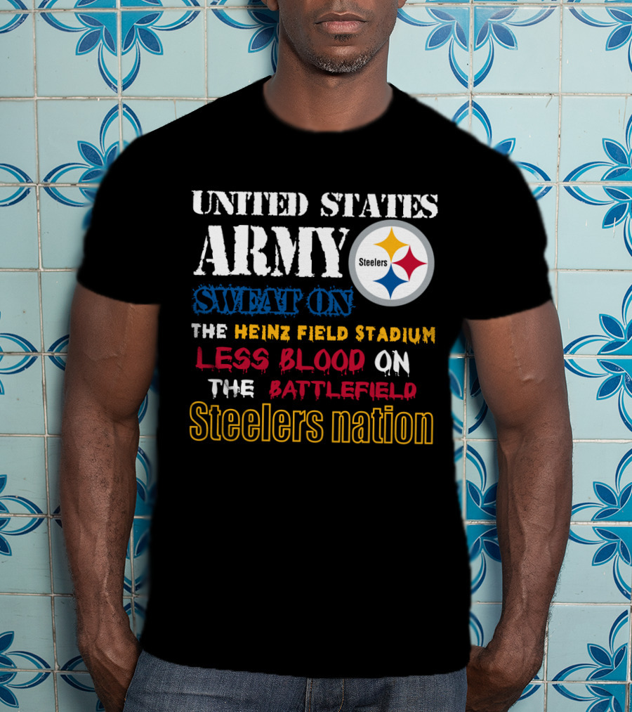 United States Army Steelers Nation Heinz Field Stadium Sweat Less Blood Battlefield T-Shirt