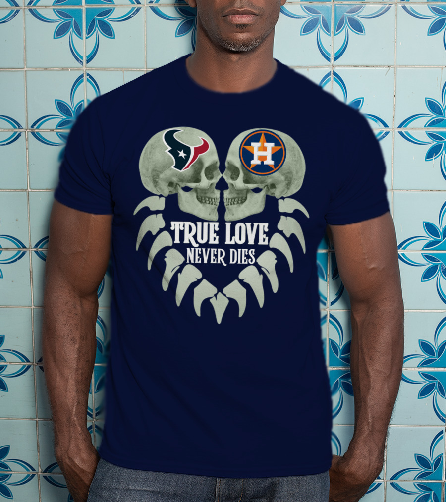 True Love Never Dies Texans Astros Art T-Shirt