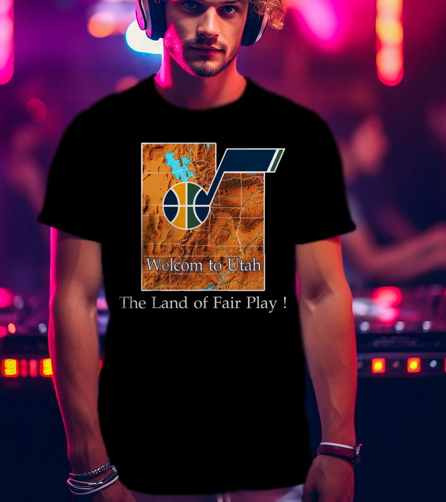 Welcome To Utah The Land Of Fair Play Jazz T-Shirt