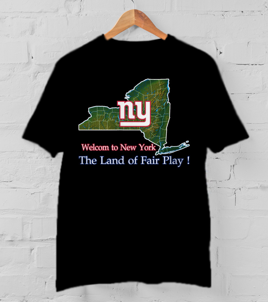 New York Giants Welcome To New York The Land Of Fair Play T-Shirt