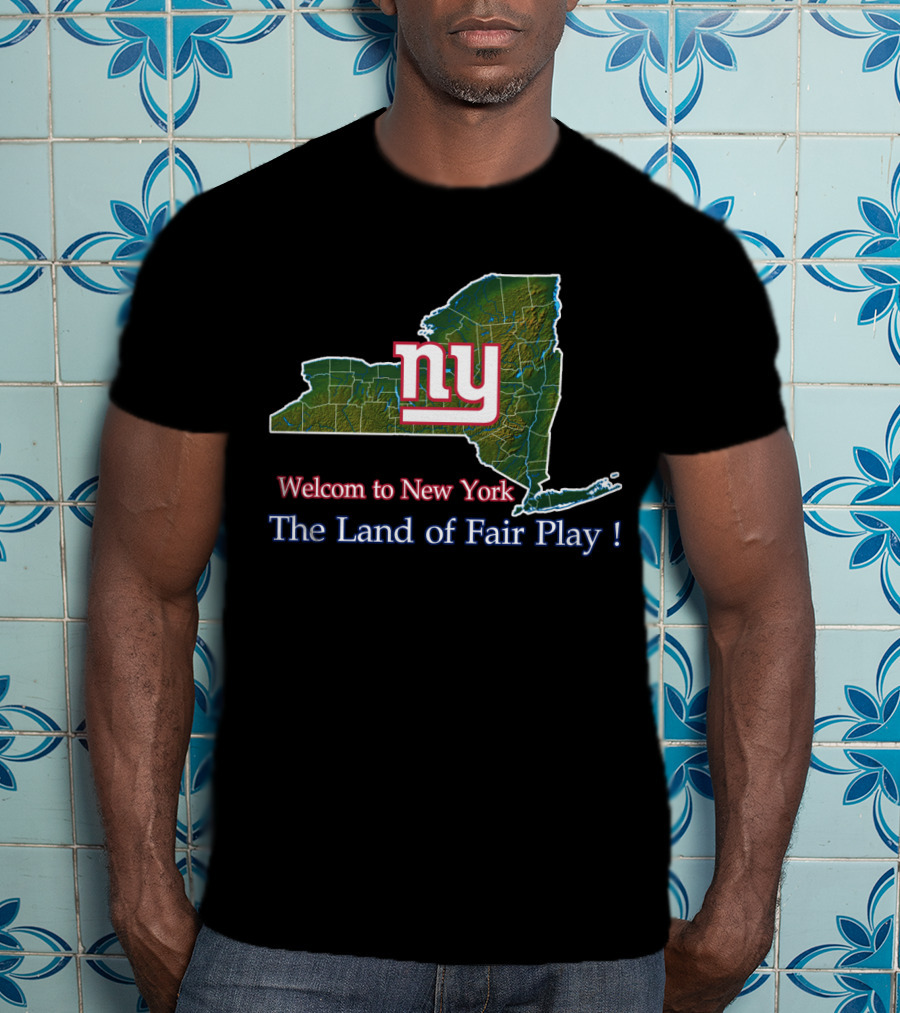 New York Giants Welcome To New York The Land Of Fair Play T-Shirt