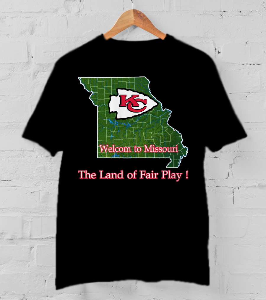Welcome To Missouri Kc Chiefs The Land Of Fair Play T-Shirt