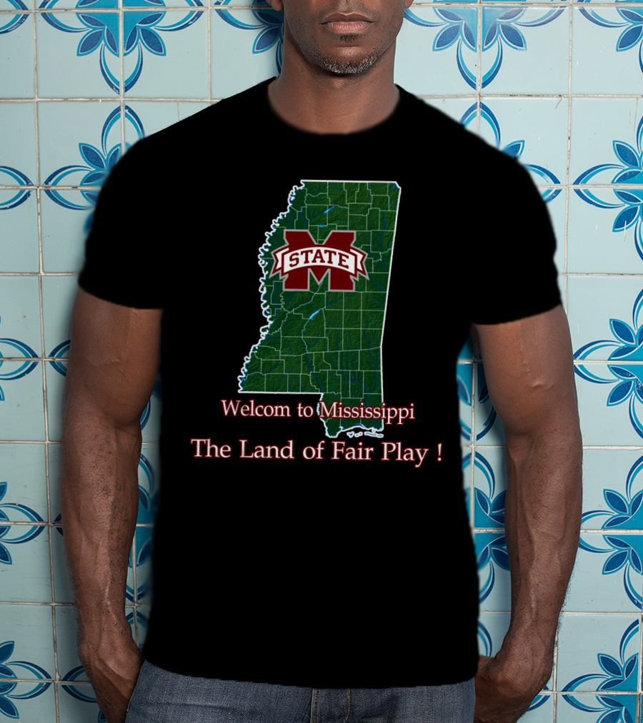 Welcome To Mississippi State Bulldogs The Land Of Fair Play T-Shirt