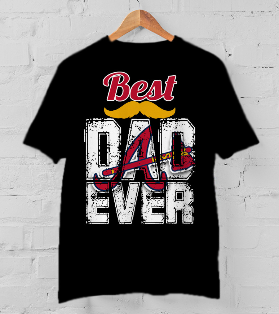 Best Dad Ever Braves A Logo Moustache T-Shirt