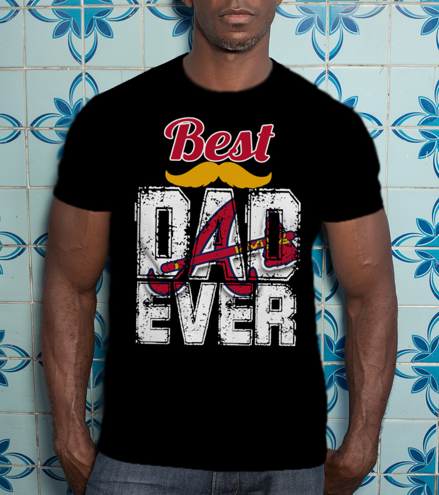 Best Dad Ever Braves A Logo Moustache T-Shirt