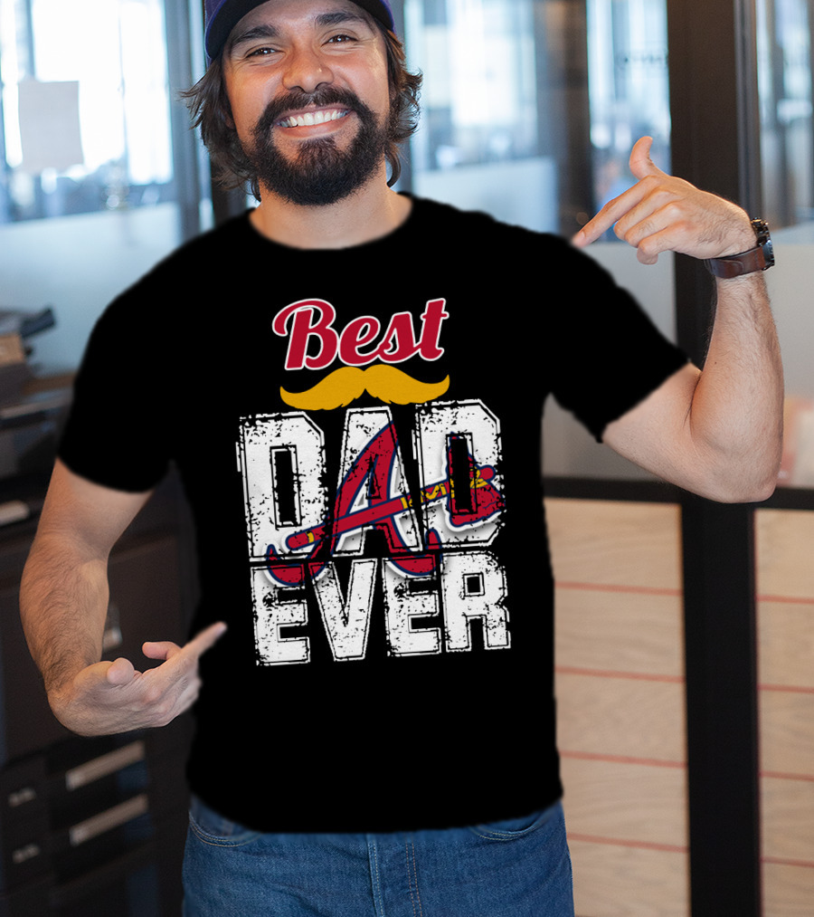 Best Dad Ever Braves A Logo Moustache T-Shirt