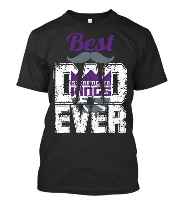 Best Sacramento Kings Dad Ever T-Shirt