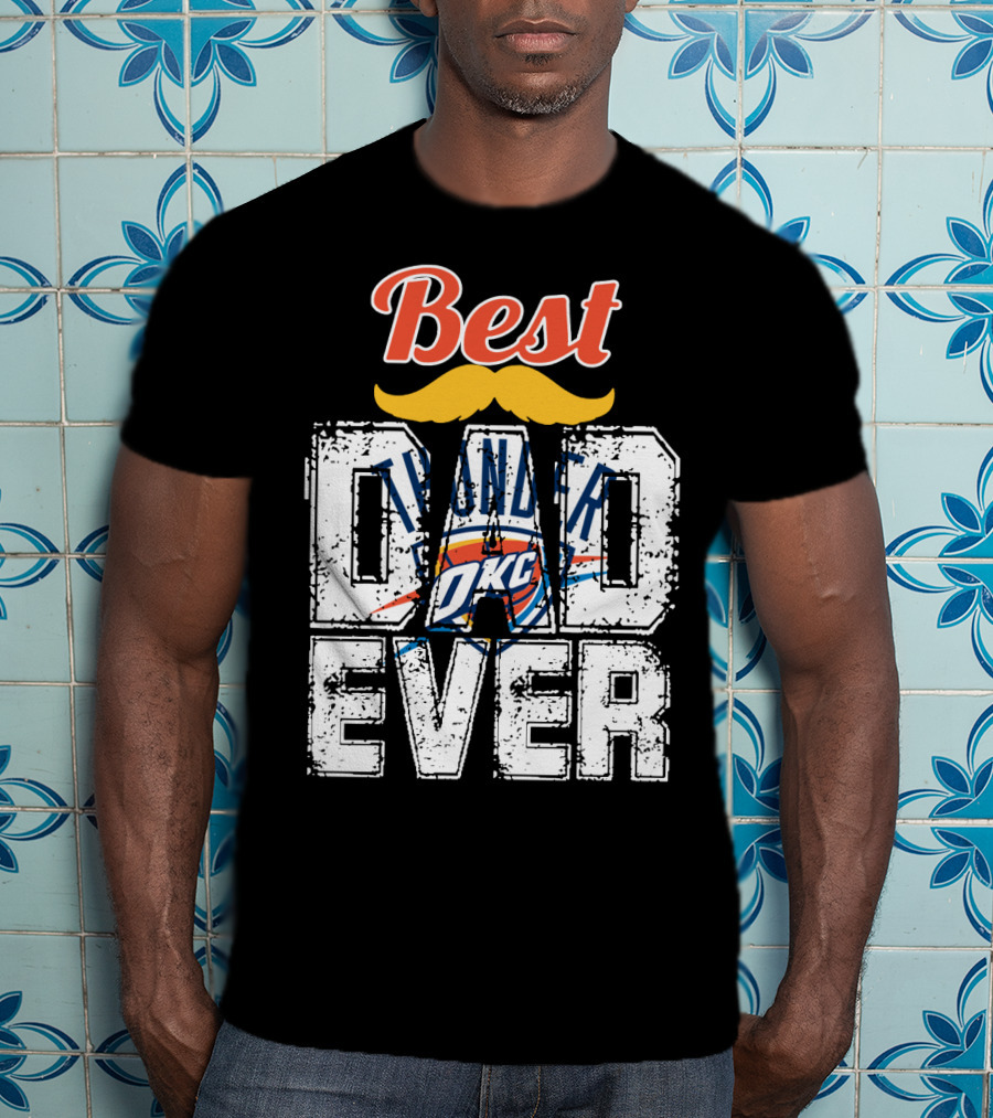 Best Dad Ever Oklahoma City Thunder T-Shirt