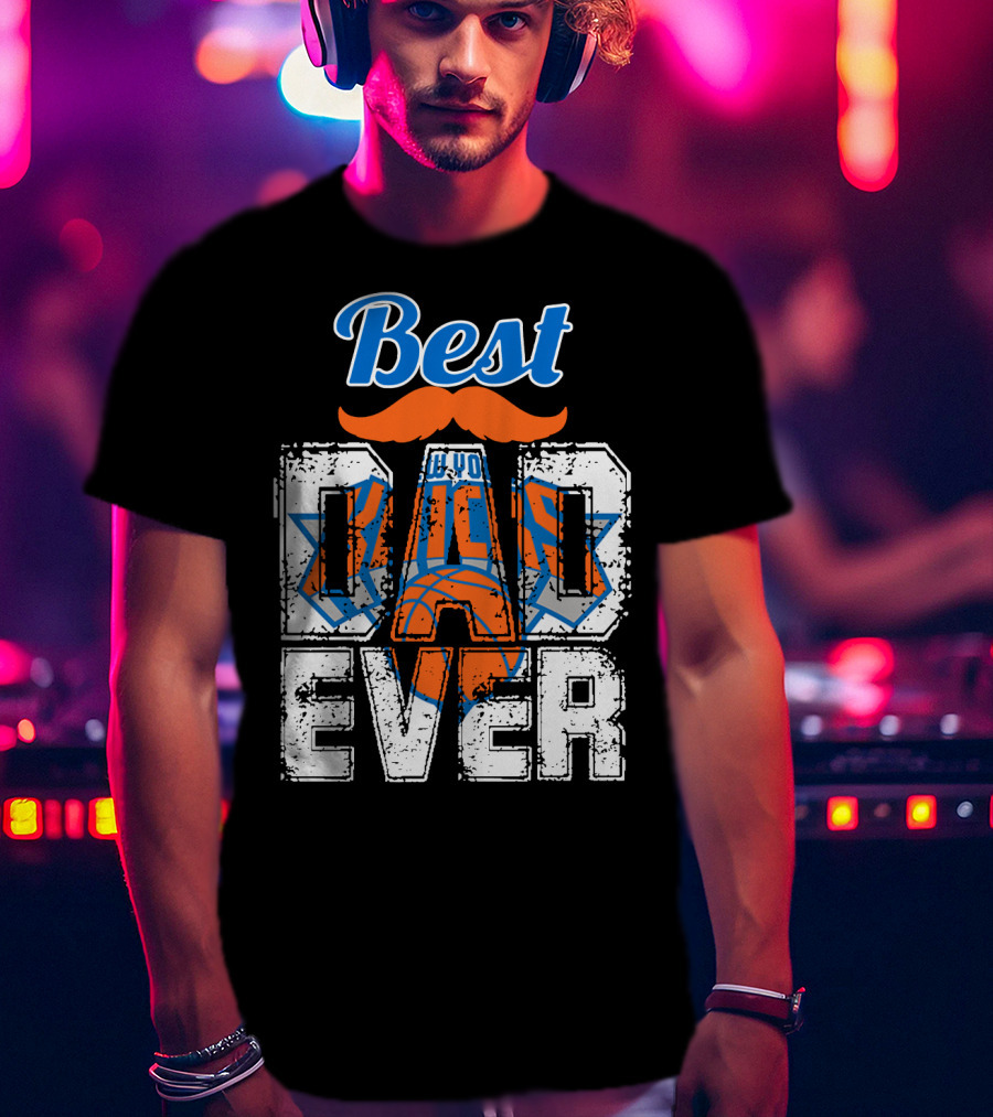 Best New York Knicks Dad Ever T-Shirt