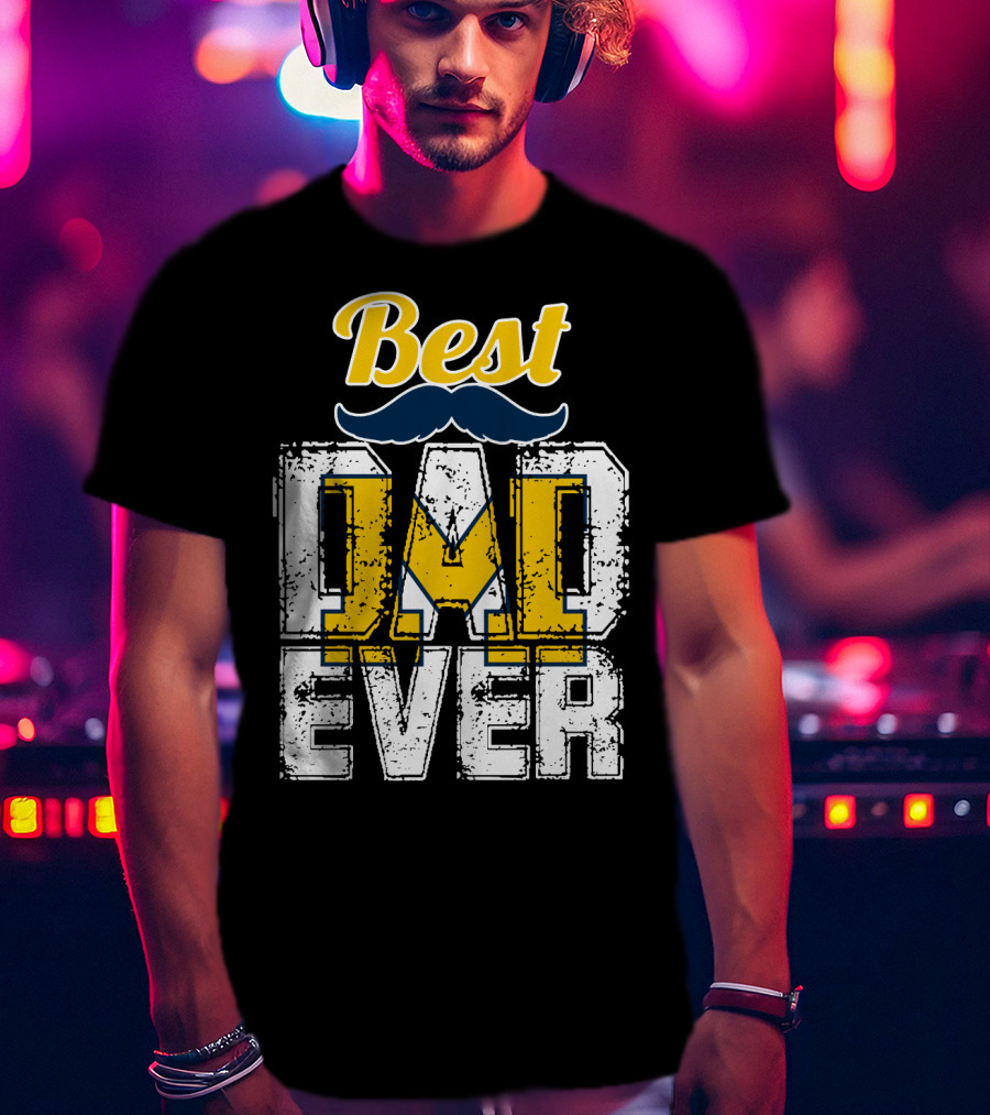 Best Dad Ever Michigan Wolverines T-Shirt