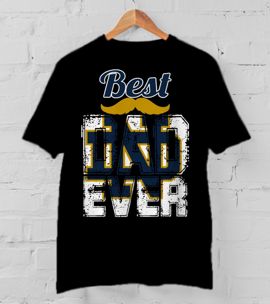 Best Dad Ever Notre Dame Fighting Irish T-Shirt