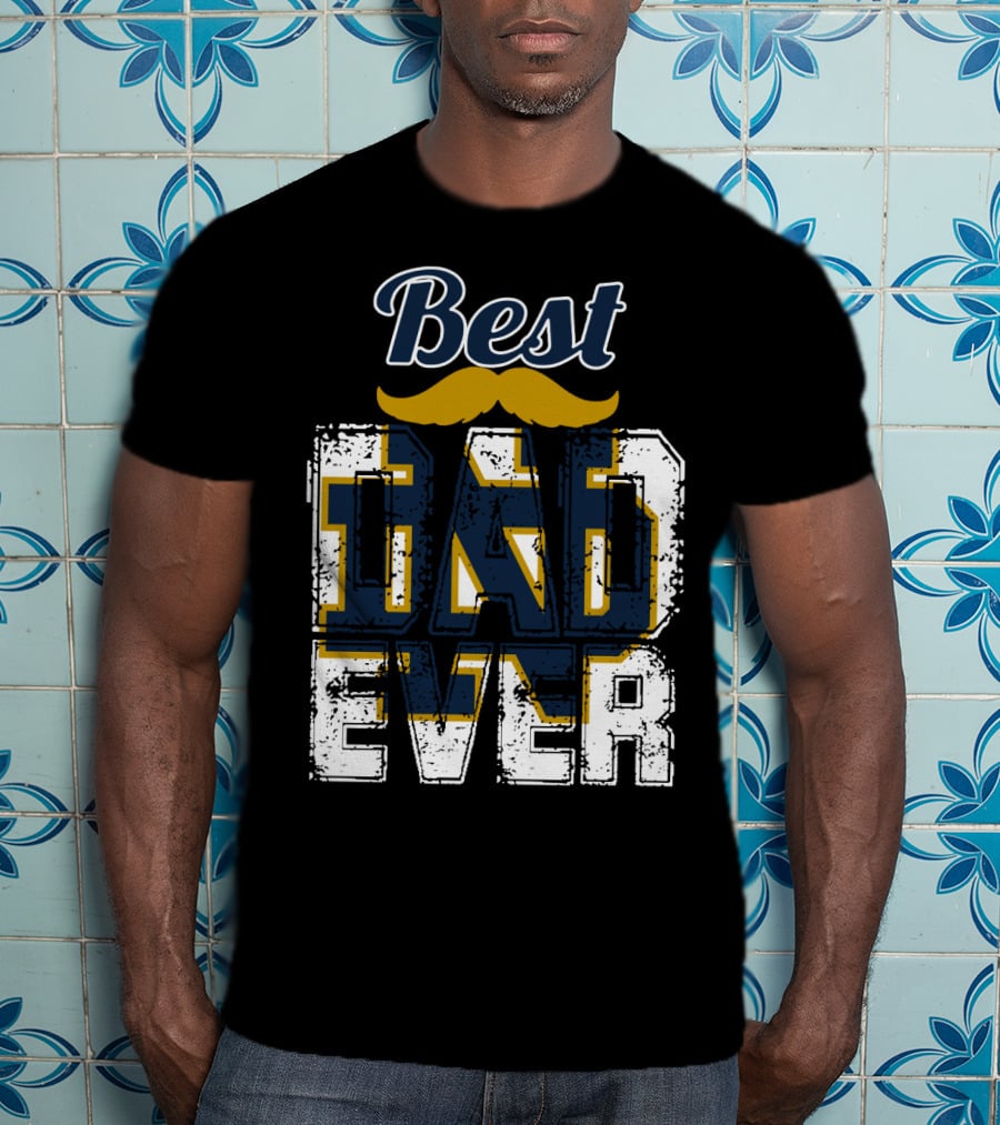 Best Dad Ever Notre Dame Fighting Irish T-Shirt