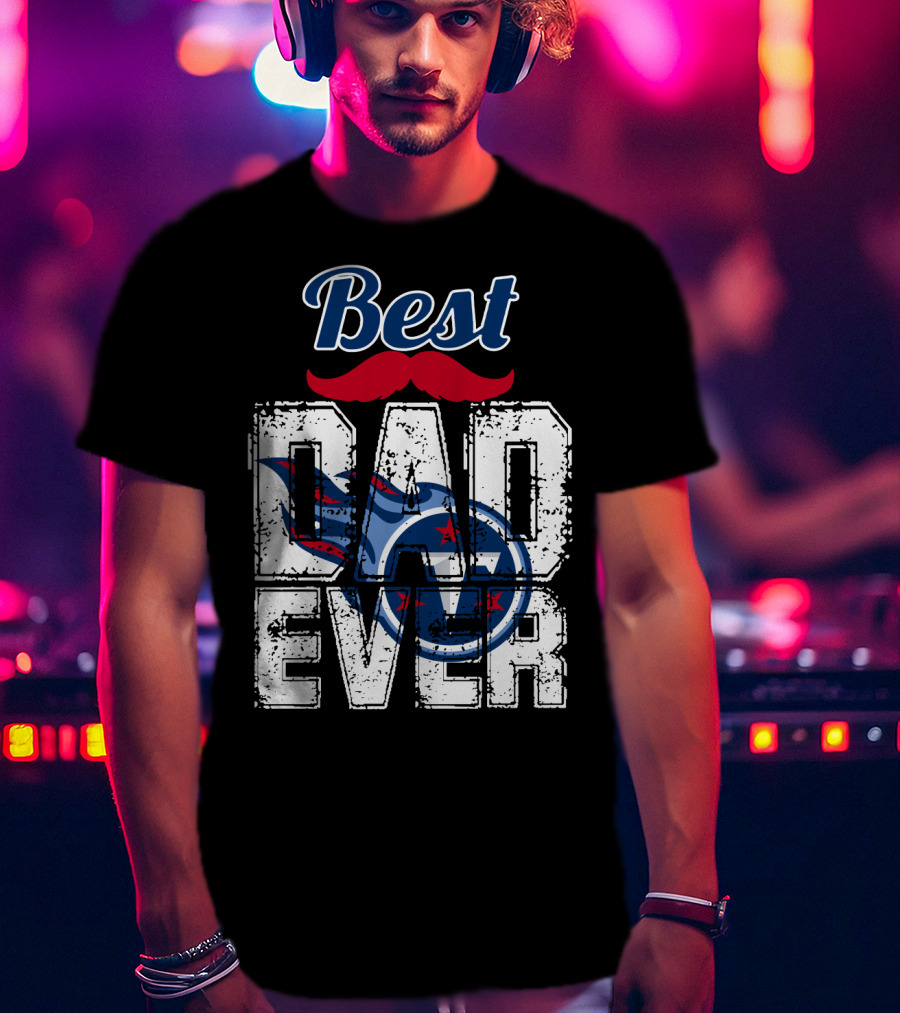 Best Dad Ever Titans Football T-Shirt