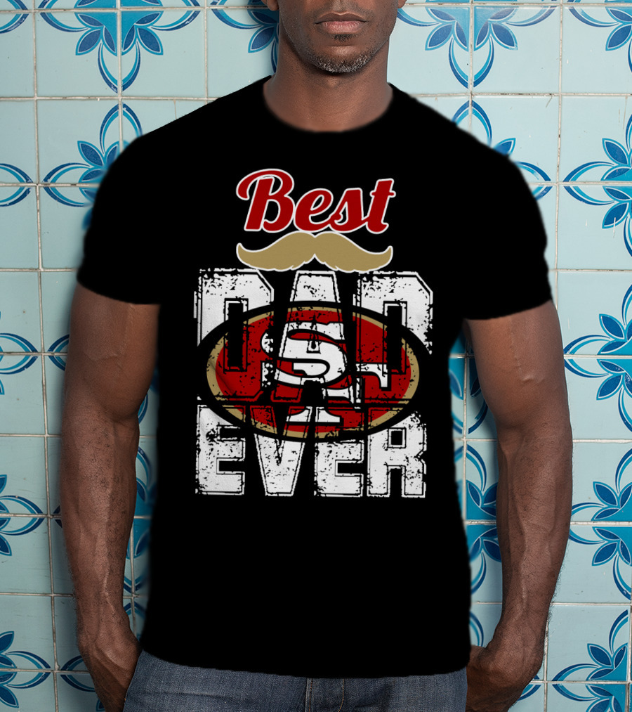 Best Dad Ever 49ers Logo Mustache T-Shirt
