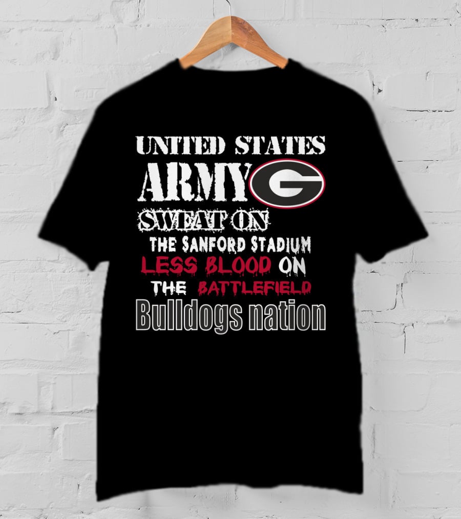 United States Army Bulldogs Nation Sanford Stadium Less Blood On The Battlefield T-Shirt