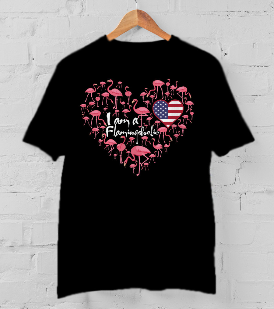 I Am A Flamingoholic American Heart Flamingo T-Shirt