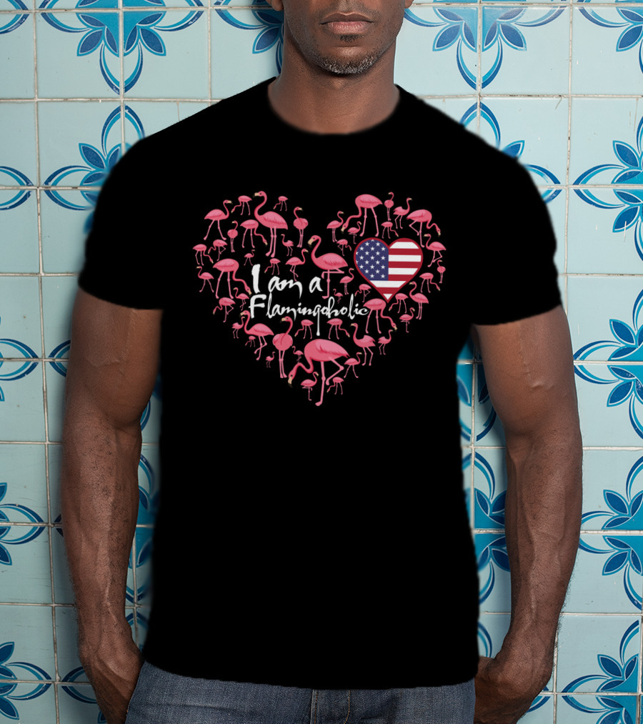 I Am A Flamingoholic American Heart Flamingo T-Shirt