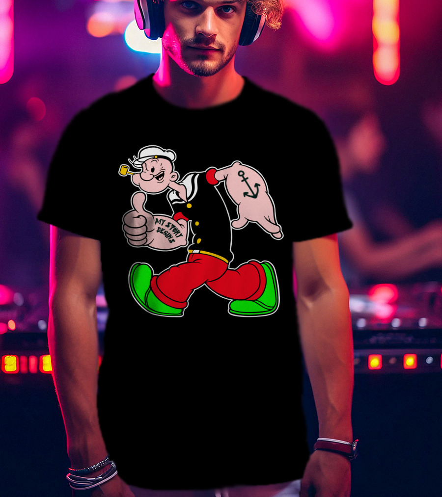 Popeye Thumbs Up With Sailor Style And Anchor Tattoo My Story Begins T-Shirt