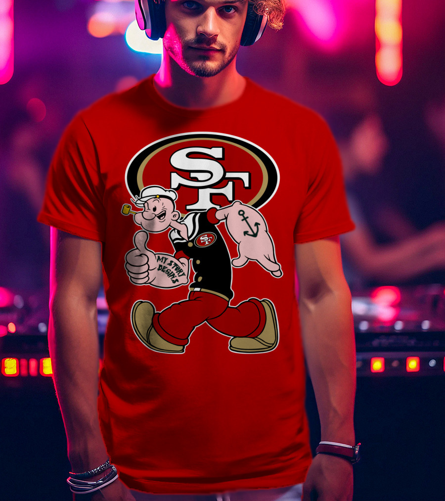 Sf San Francisco 49ers Popeye My Story Begins T-Shirt