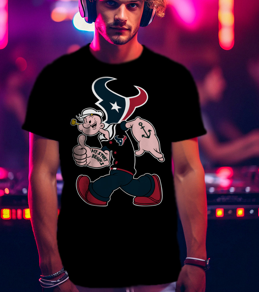 Houston Texans Popeye My Story Designs T-Shirt