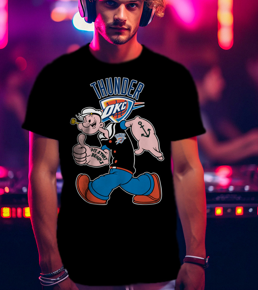 Thunder Okc 102 Oklahoma City Thunder Popeye Crossover My Story Designs T-Shirt