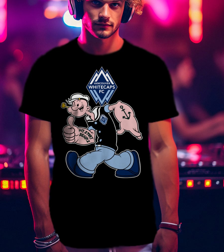 Vancouver Whitecaps Fc Popeye My Story Begins T-Shirt