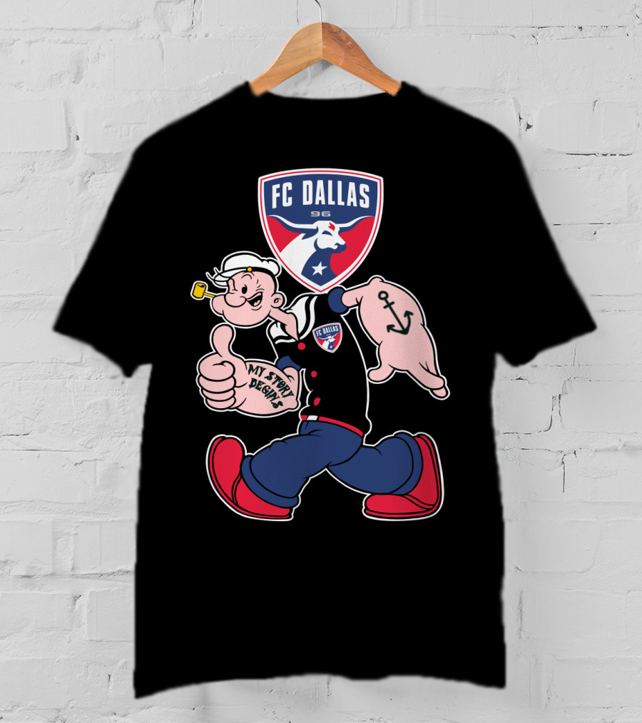 Fc Dallas 96 Popeye My Story Begins Anchor T-Shirt