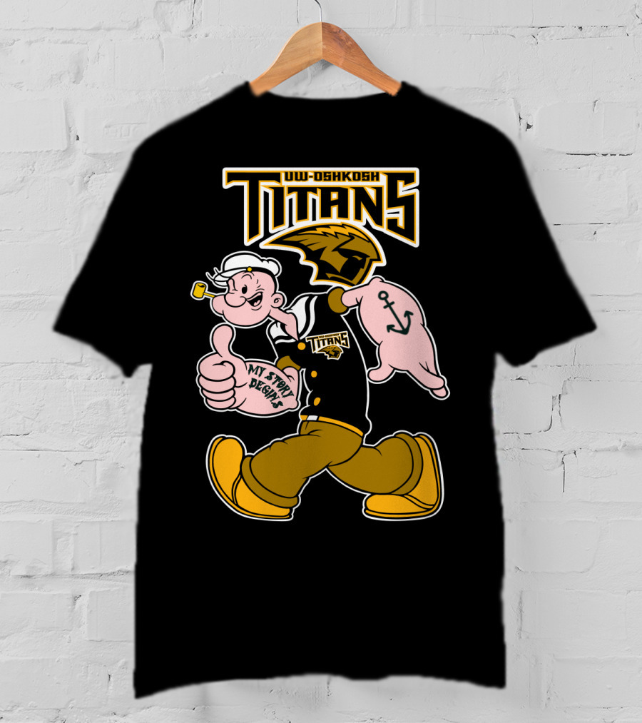 Uw-Oshkosh Titans Popeye My Story Designs T-Shirt