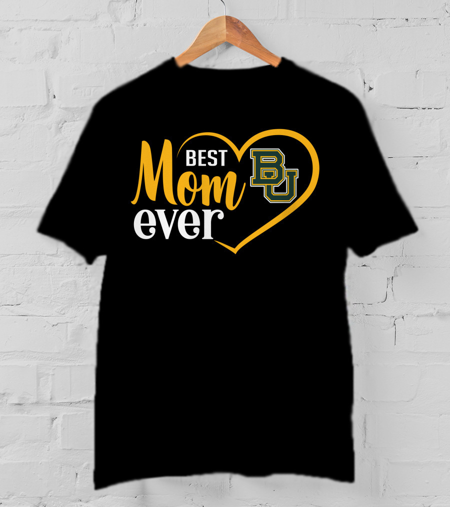 Best Mom Ever Baylor Bears Bu Heart T-Shirt