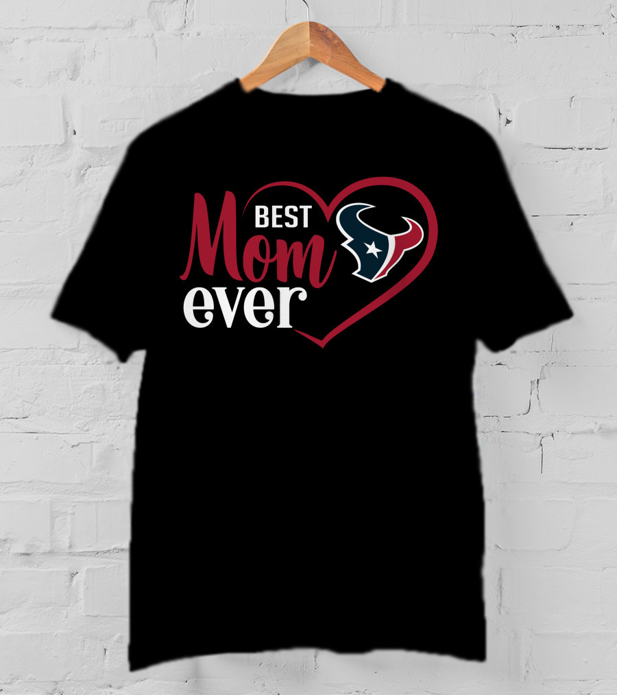 Best Mom Ever Houston Texans Heart T-Shirt