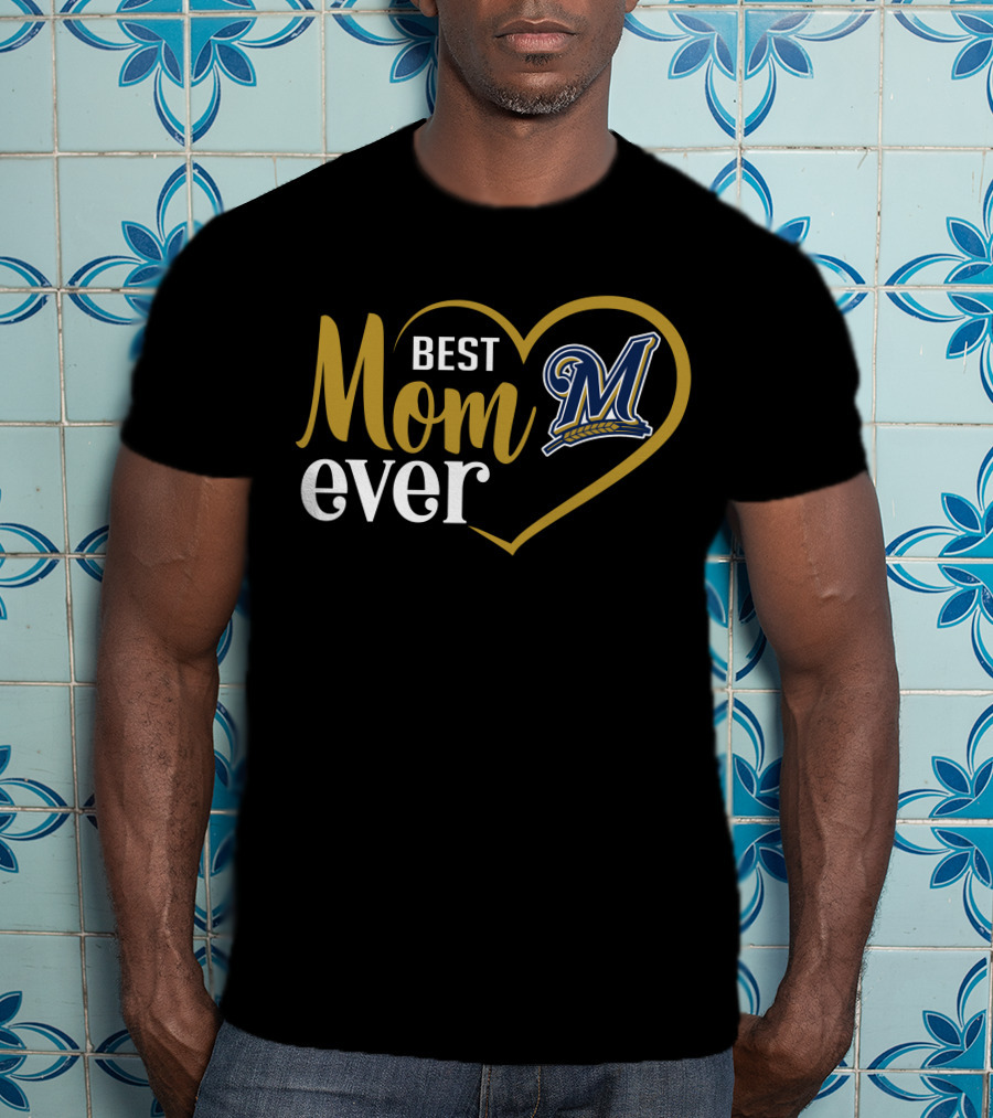Best Mom Ever Milwaukee Brewers Heart T-Shirt