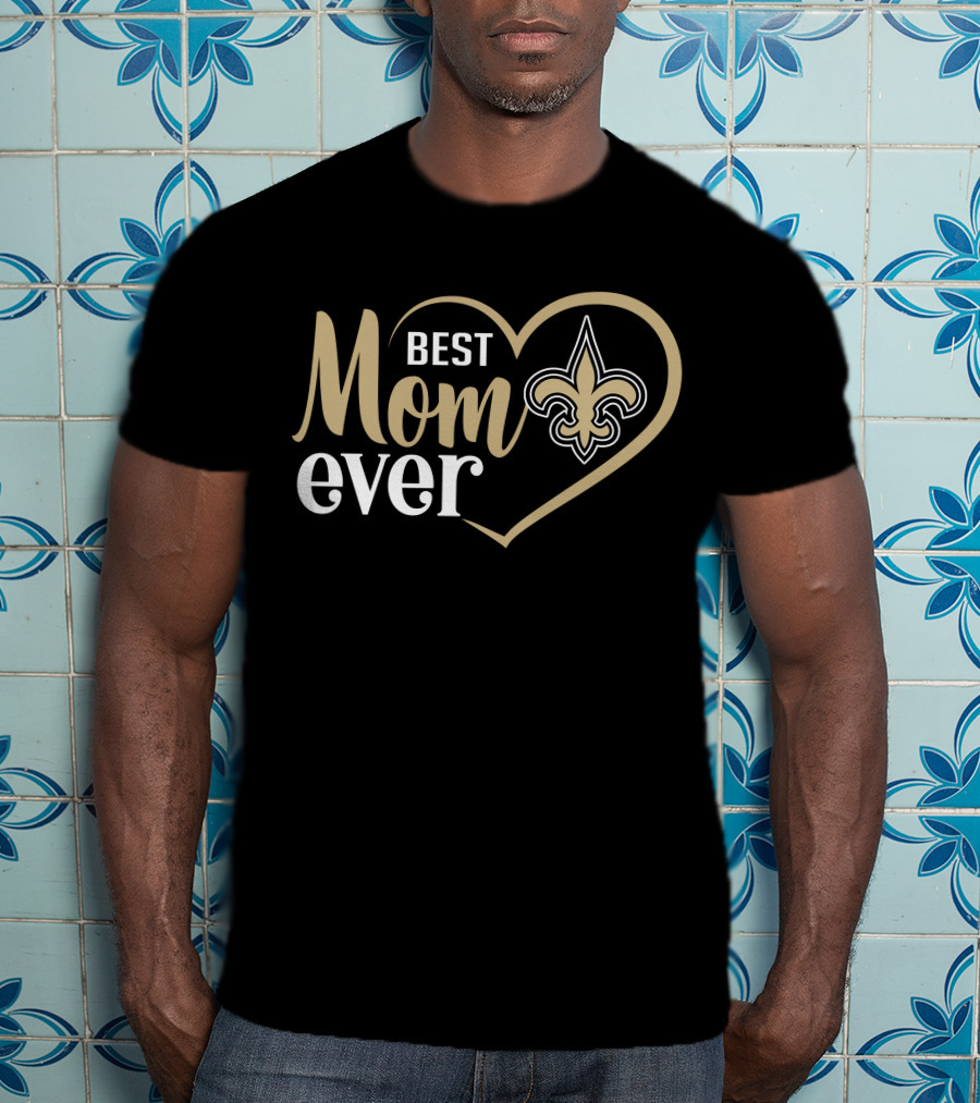 Best Mom Ever New Orleans Saints Fleur-De-Lis Heart T-Shirt