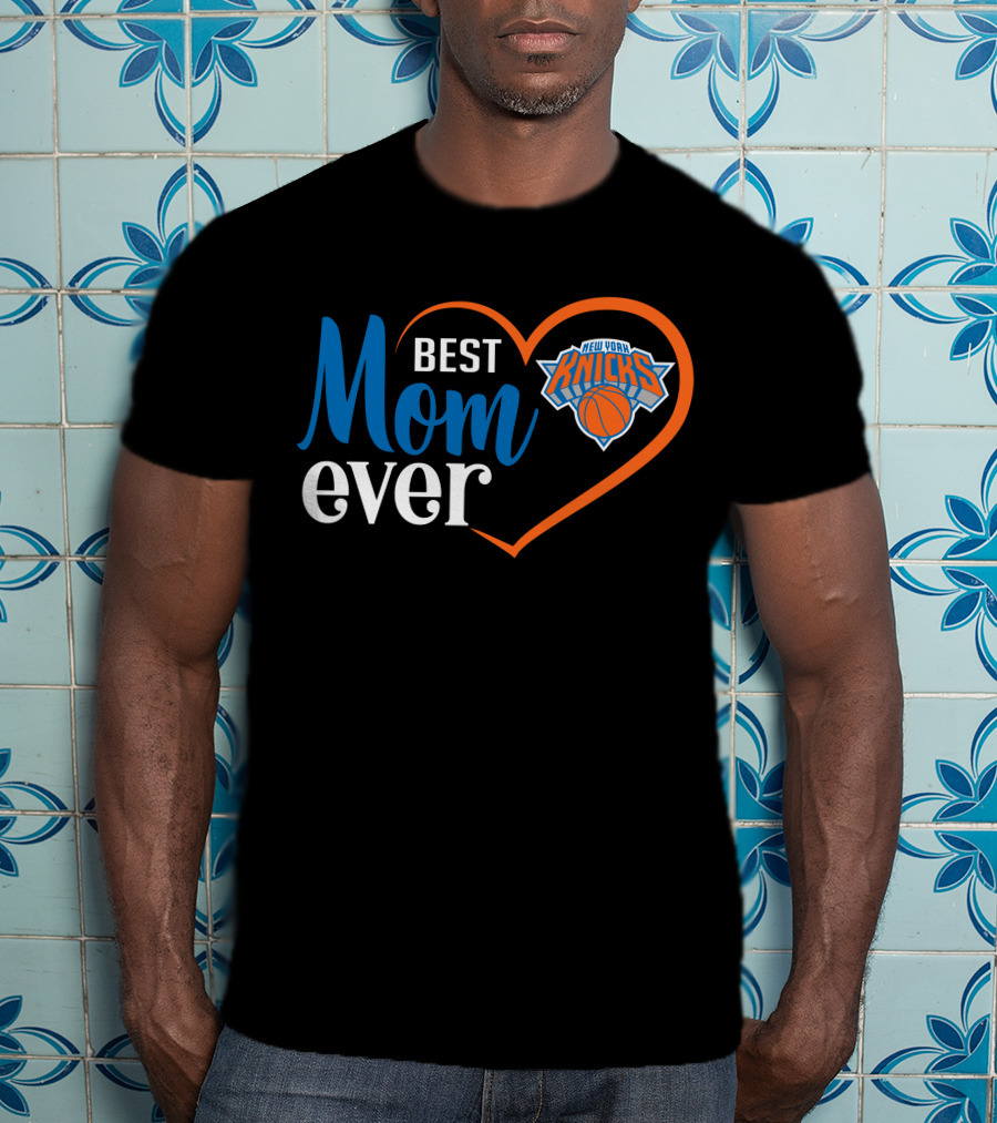 Best Mom Ever New York Knicks Heart T-Shirt