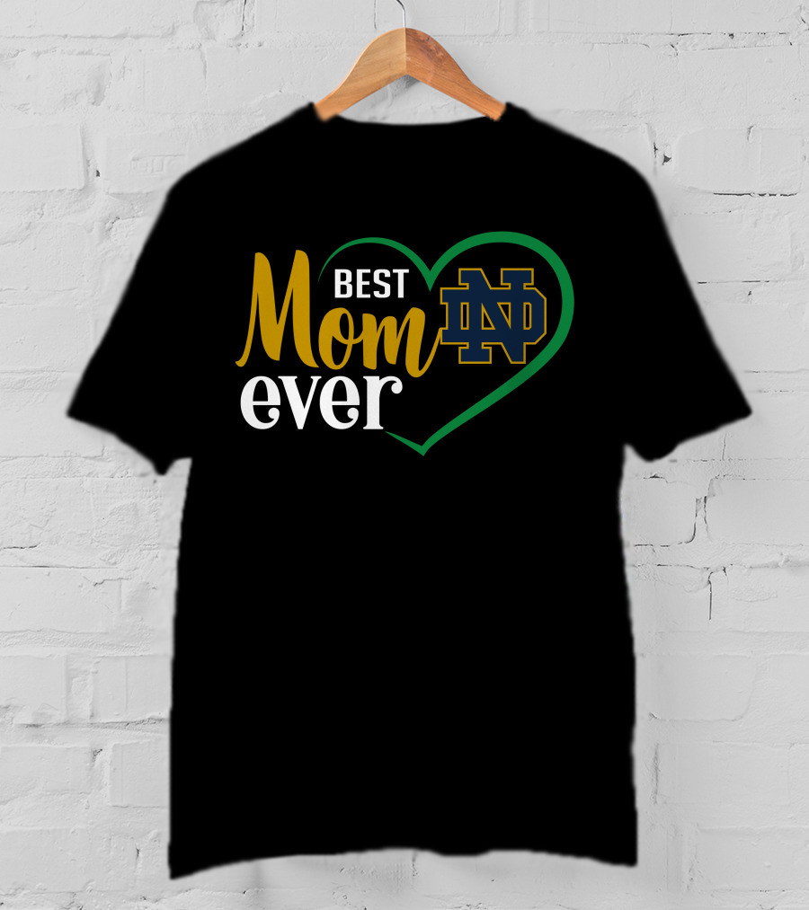 Best Mom Ever Notre Dame Fighting Irish Nd Heart T-Shirt