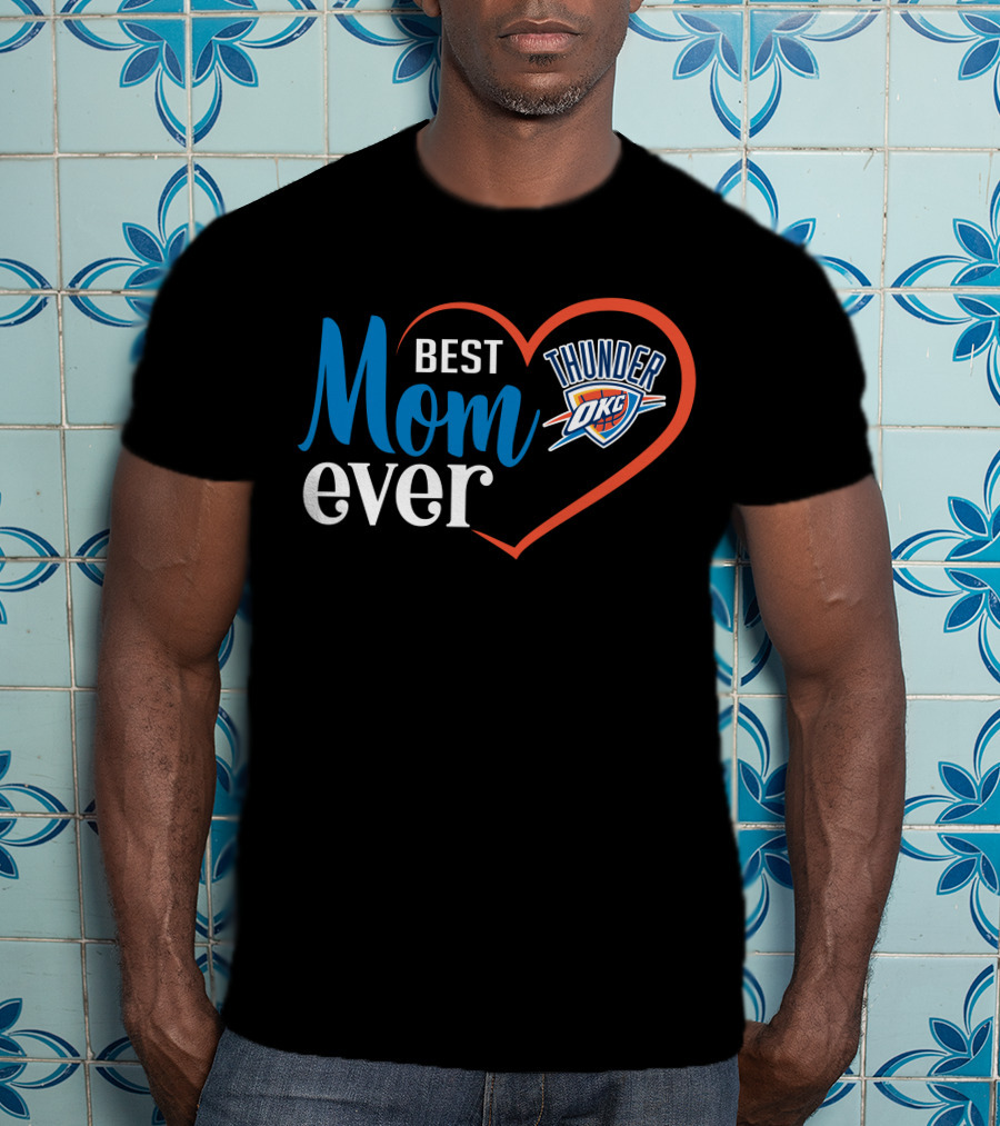 Oklahoma City Thunder Best Mom Ever Heart T-Shirt