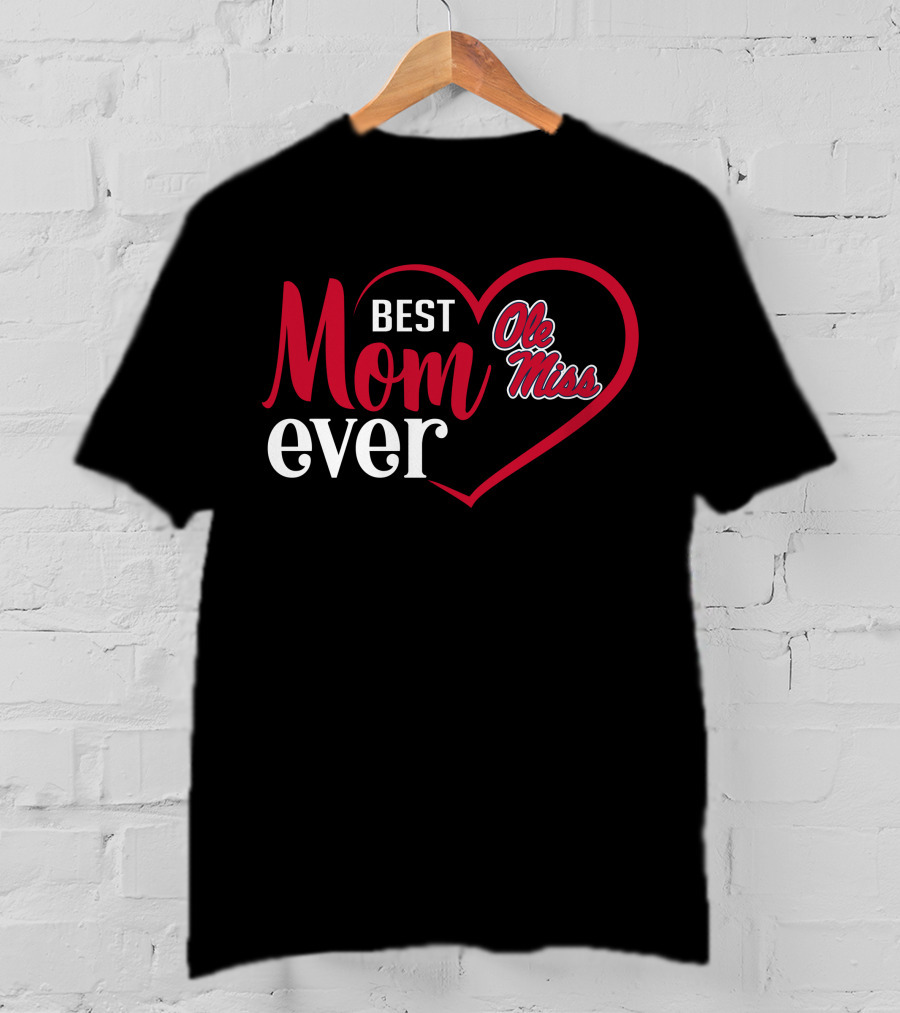 Best Mom Ever Ole Miss Rebels Heart T-Shirt